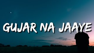 Guzar Na Jaye Ye Din Kahin Isi Tamanna Mein Lyrics Gujar Na Jaaye Millind Gaba  New Song [upl. by Teresina]