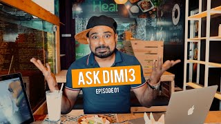 Ask Dimi3  Episode 01 [upl. by Akere]