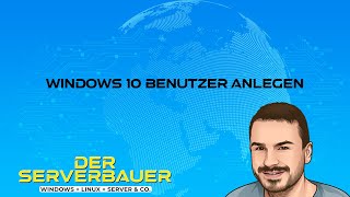 Windows 10 Benutzerkonto  Benutzer lokal erstellen  löschen  Tutorial Deutsch 2022 [upl. by Denton]