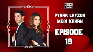 Pyaar Lafzon Mein Kahan  Episode 19 [upl. by Murphy86]