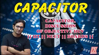 CAPACITOR  DISCUSSION OF OBJECTIVE HCV  IIT  NEET  BOARDS [upl. by Ardy209]