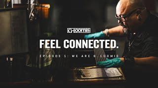 FEEL CONNECTED EPISODE 1  quotWE ARE G LOOMISquot [upl. by Arikaahs]