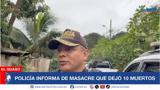 Policía informa de masacre que dejó 10 muertos en El Guabo [upl. by Aldarcie184]