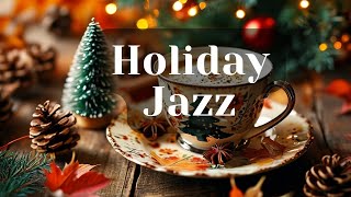 Holiday Jazz ❄️Delicate Piano Jazz Coffee Music amp Happy Christmas for Great Moods [upl. by Isolt]