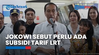 Presiden Jokowi Sebut Perlu Ada Subsidi Tarif LRT [upl. by Anade]