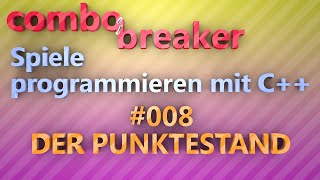 Die Punktzahl anzeigen  Spiele programmieren mit C und SFML 21  008 [upl. by Ileana]