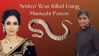 Sridevi Was Killed Using Mamushi Poison  Deepti Pinniti  The Labyrinth [upl. by Joliet391]