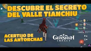 GUIA DESCUBRE EL SECRETO DEL VALLE TIANCHIU DESAFIO DE LAS ANTORCHAS  GENSHIN IMPACT [upl. by Ayal]