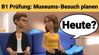 Mündliche Prüfung Deutsch B1  Gemeinsam etwas planenDialog sprechen Teil 3 Museum [upl. by Courcy524]