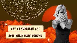 Yay ve Yükselen Yay 2025 Yıllık Burç Yorumu Astrolog Dr Şenay Devi [upl. by Anatnom]