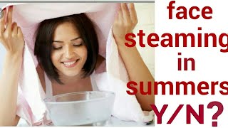 Face steaming in summers right way of doing face steaming in summers [upl. by Sone]