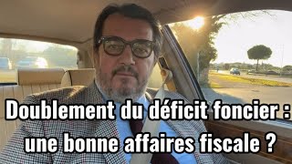 Doublement du déficit foncier  une bonne affaires fiscale [upl. by Farant]