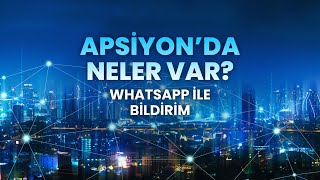 Apsiyonda Neler Var  WhatsApp İle Bildirim [upl. by Suchta339]