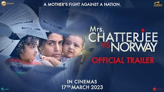 Mrs Chatterjee Vs Norway  Official Trailer I Rani Mukerji I 17th March 2023 [upl. by Savadove365]