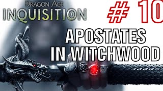 dragon age inquisition  apostates in witchwood  walkthrough part 10 [upl. by Airdnaxela]