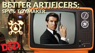 DampD BETTER ARTIFICERS  The Spy amp The Toymaker [upl. by Alcott]