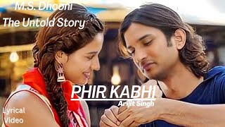 Phir Kabhi lyrics  MS Dhooni The Untold Story  Arijit Singh  Sushant Singh Disha Patani [upl. by Hillery973]