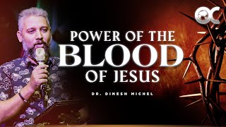 Power of the Blood of Jesus  Dr Dinesh Michel [upl. by Aglo958]