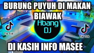 DJ BURUNG PUYUH BURUNG KETUT DIMAKAN BIAWAK REMIX VIRAL TIKTOK TERBARU 2022 DJ DI KASIH INFO MASEE [upl. by Jack]