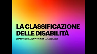 Didattica e Pedagogia Speciale  Le classificazioni delle disabilità [upl. by Sirois425]