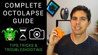 Complete Octolapse Guide  Tips tricks and troubleshooting for 3D printing timelapses [upl. by Denie]