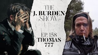 The J Burden Show Ep 158 Thomas777 [upl. by Ashti299]