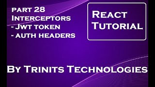 Part 28 React Tutorial  Axios in React  Axios interceptors  JWT token  Authentication headers [upl. by Sandeep]