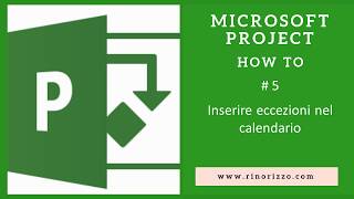 5  Inserire eccezioni nel calendario di Microsoft Project [upl. by Aix]