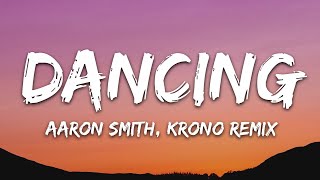 Aaron Smith  Dancin KRONO Remix  Lyrics [upl. by Kreiker]