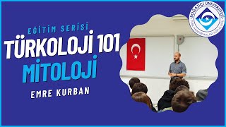 Emre Kurban  Türkoloji 101 Eğitim Serisi 1 Oturum Mitoloji [upl. by Audra279]