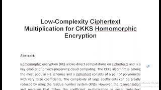 Low Complexity Ciphertext Multiplication for CKKS Homomorphic Encryption [upl. by Euqinwahs]