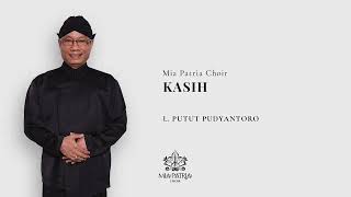 KASIH  L PUTUT PUDYANTORO  MIA PATRIA CHOIR ORCHESTRA VERSION [upl. by Lenoyl]