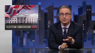 Election Subversion 2024 Last Week Tonight with John Oliver HBO [upl. by Joon]