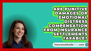 Are Punitive Damages or Emotional Distress Compensation from Insurance Settlements Taxable [upl. by Nilerual285]