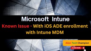 MS173  Known Issue with iOS ADE enrollment with Intune MDM [upl. by Cynara]