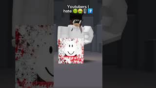 Youtubers I Hate 🤮 roblox robloxshorts fyp shorts youtubefeed itsfunneh [upl. by Narcis]