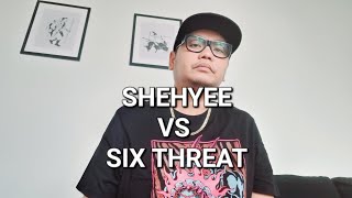 SHEHYEE VS SIX THREAT  REVIEW  REACTION [upl. by Hedy631]