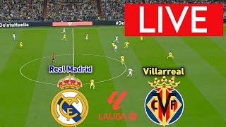 🔴LIVE  Real Madrid vs Villarreal ⚽ LaLiga Full Match🏆live Today [upl. by Ebony778]