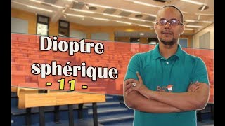 optique géometrique  partie 11  dioptre sphérique stigmatisme et relation de conjugaison [upl. by Nari]