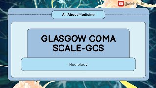 Glasgow Coma Scale  Neurology [upl. by Kiyohara]