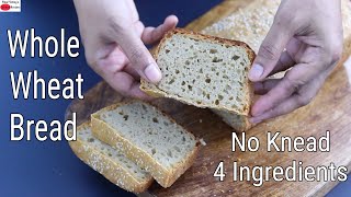 Whole Wheat Bread  No Knead  4 Ingredients  Atta Bread  No OilNo SugarNo Maida Skinny Recipes [upl. by Ilatfen]