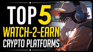 Top 5 Watch2Earn Crypto Sites [upl. by Redep]