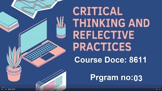 Critical Thinking amp Reflective Practices Course Code 8611 Program 3 Elements of Critical Thinking [upl. by Verney]