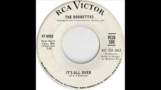 Bobbettes  Its All Over RCA Victor 478983 1966 [upl. by Armbrecht]