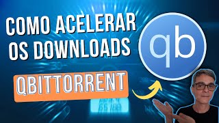 Como ACELERAR os DOWNLOADS no QBITTORRENT [upl. by Hamlani192]