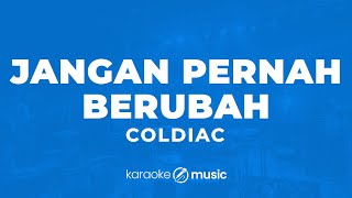 Jangan Pernah Berubah  Coldiac KARAOKE VERSION [upl. by Maurizio767]