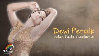 Dewi Perssik  Indah Pada Waktunya Official Lyric Video  Soundtrack Centini Manis [upl. by Eillac]