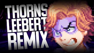 Thorns  Leebert remix [upl. by Aimo428]