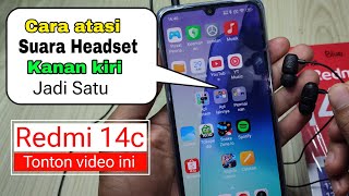 Cara mengatasi hp redmi 14c suara headset kiri kanan jadi satu  mono  Kurang nyaman saat main Game [upl. by Armilda]