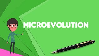 What is Microevolution Explain Microevolution Define Microevolution Meaning of Microevolution [upl. by Alonso]